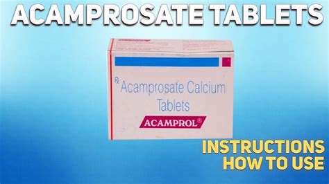 acamprosate: Uses, Taking, Side Effects, Warnings.